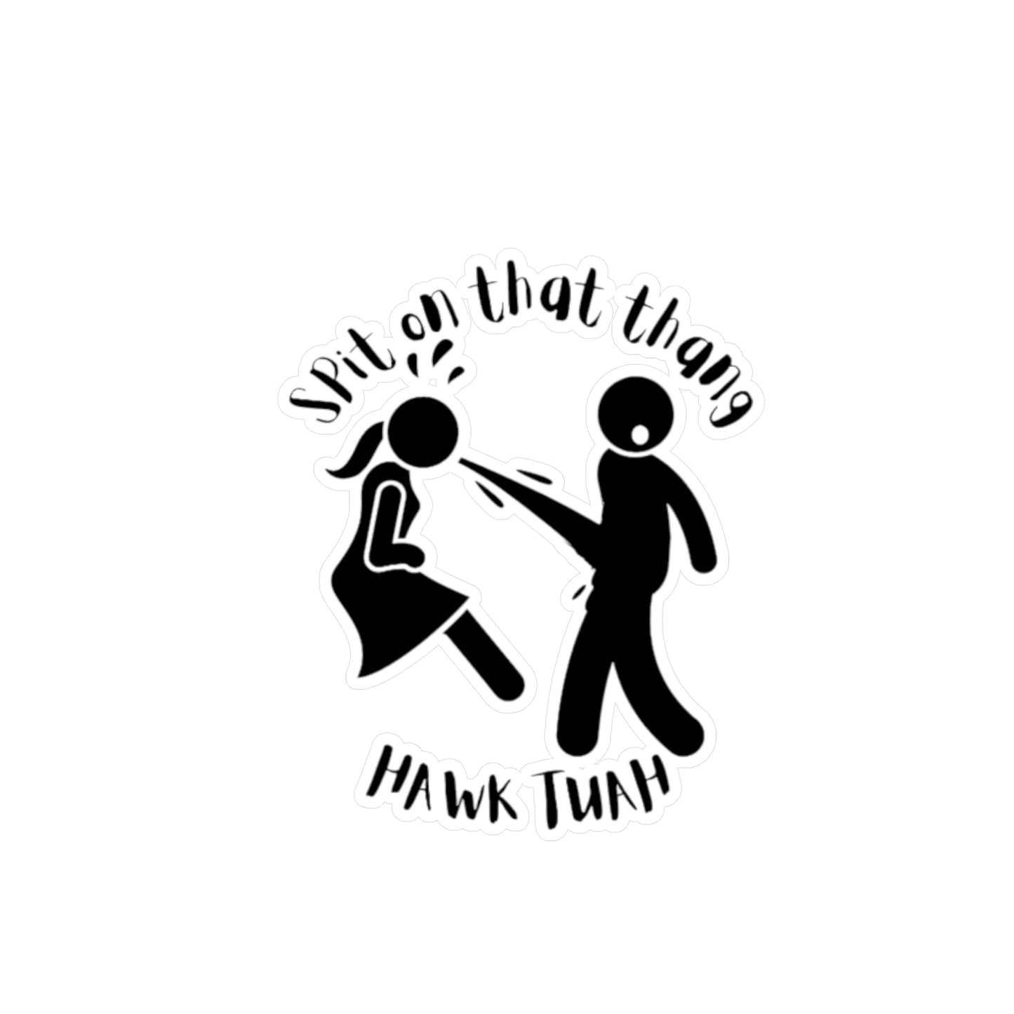 SPIT ON THAT THANG Vinyl Decal