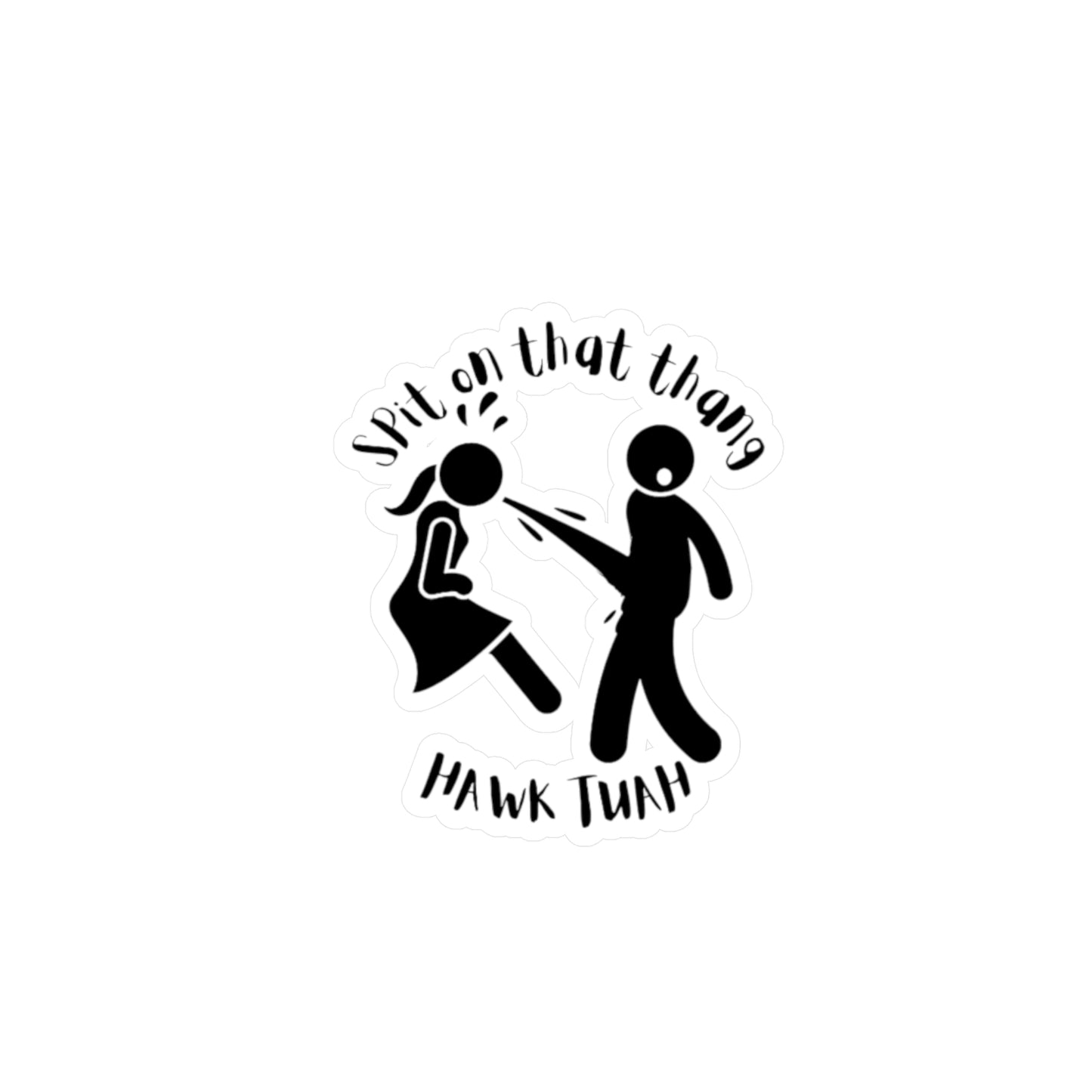 SPIT ON THAT THANG Vinyl Decal